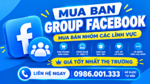 Mua Group Facebook – Sở hữu cộng đồng để kinh doanh online  